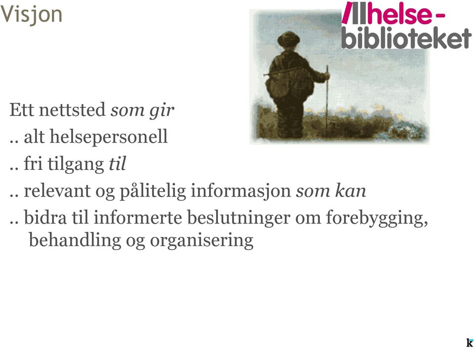 . relevant og pålitelig informasjon som kan.