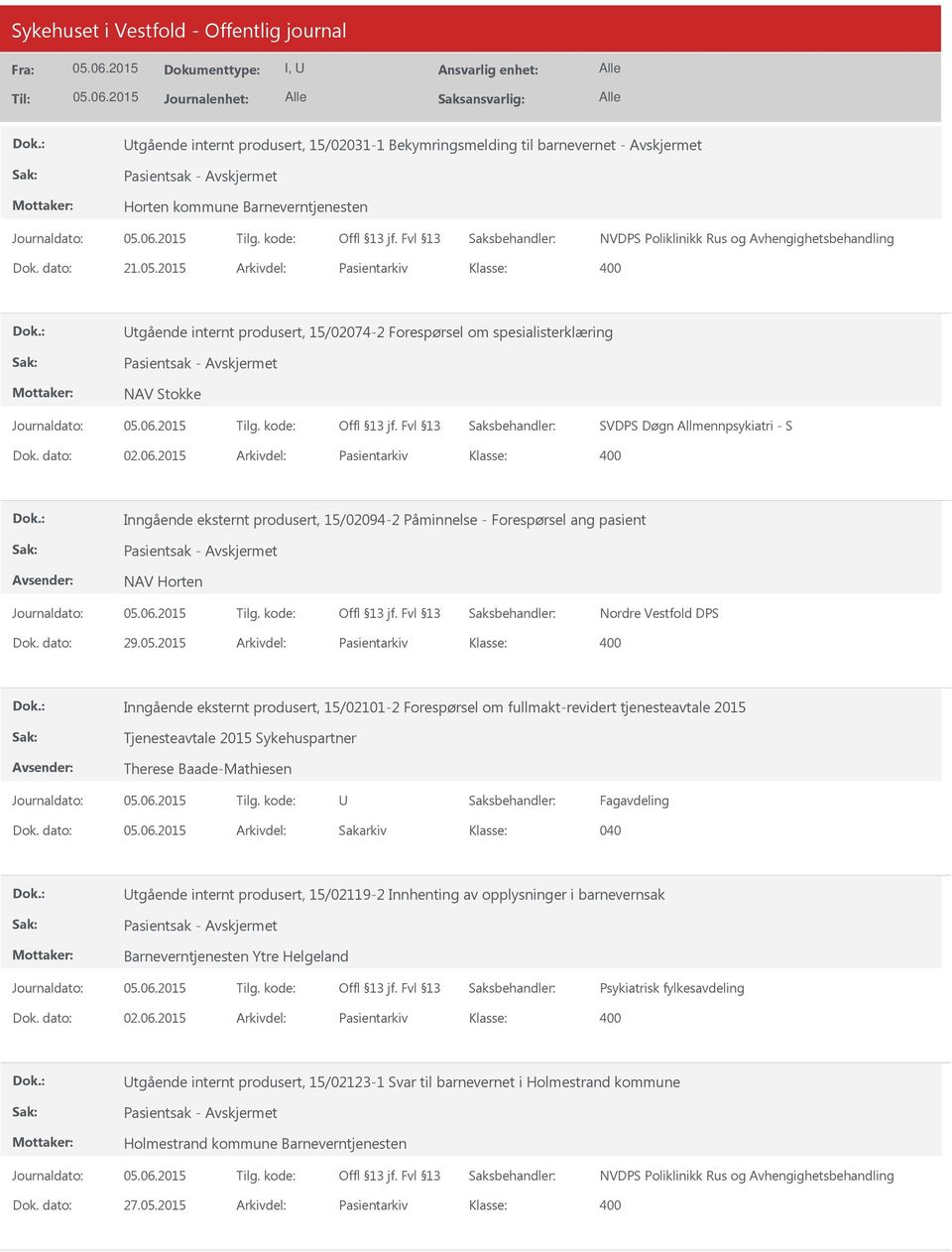 2015 Arkivdel: Pasientarkiv Inngående eksternt produsert, 15/02094-2 Påminnelse - Forespørsel ang pasient Pasientsak - NAV Horten Nordre Vestfold DPS Dok. dato: 29.05.