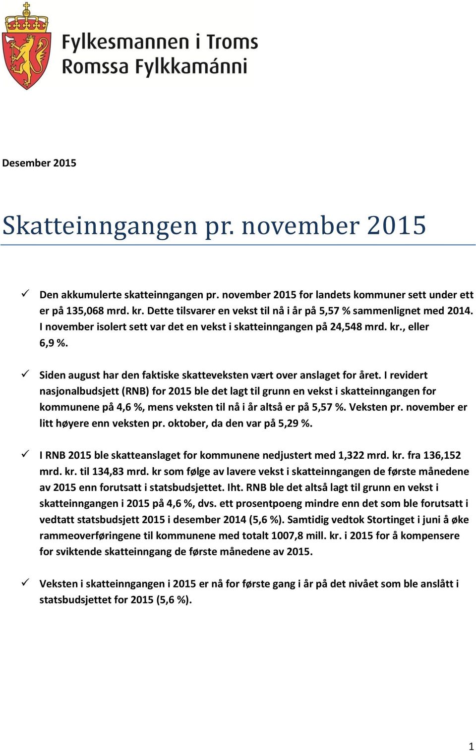 Siden august har den faktiske skatteveksten vært over anslaget for året.