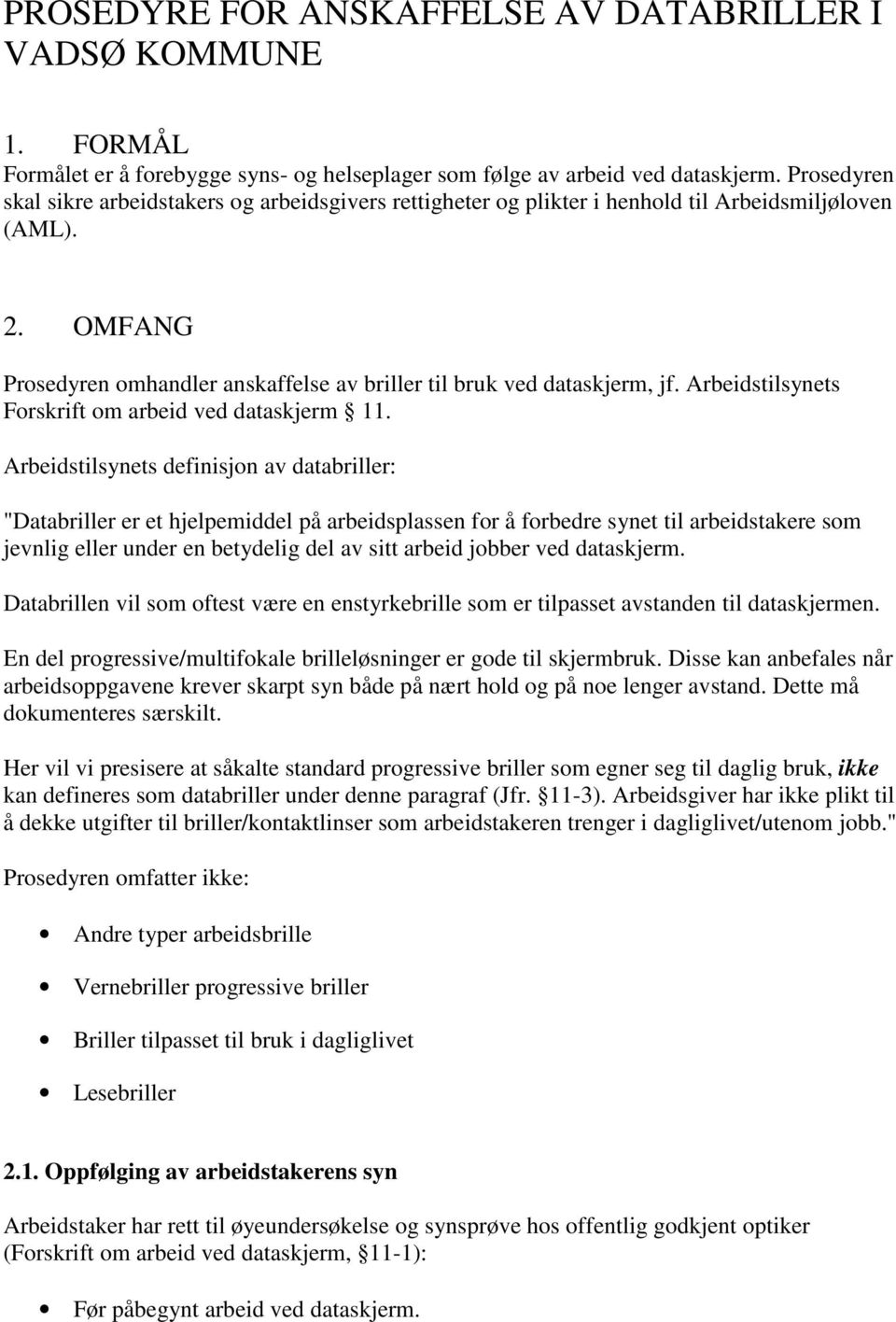 Arbeidstilsynets Forskrift om arbeid ved dataskjerm 11.