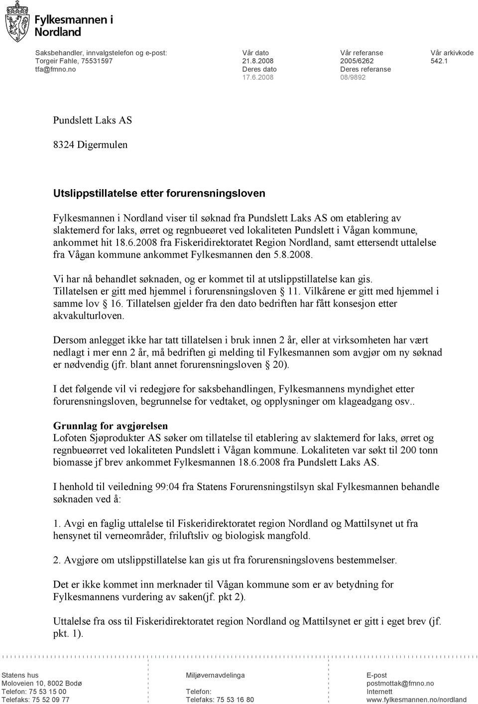 Laks AS om etablering av slaktemerd for laks, ørret og regnbueøret ved lokaliteten Pundslett i Vågan kommune, ankommet hit 18.6.