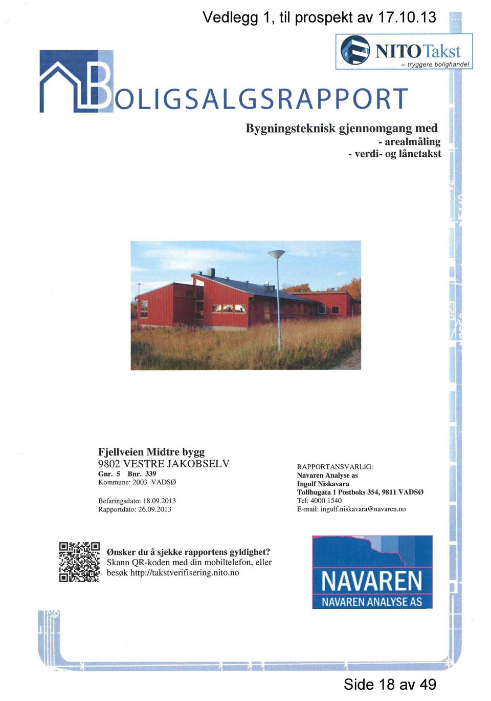 2013 Rapportdato: 26.09.2013 ØPPORTANS V ARLIG: Navaren Analyse as ingulf.niskavara@navaren.