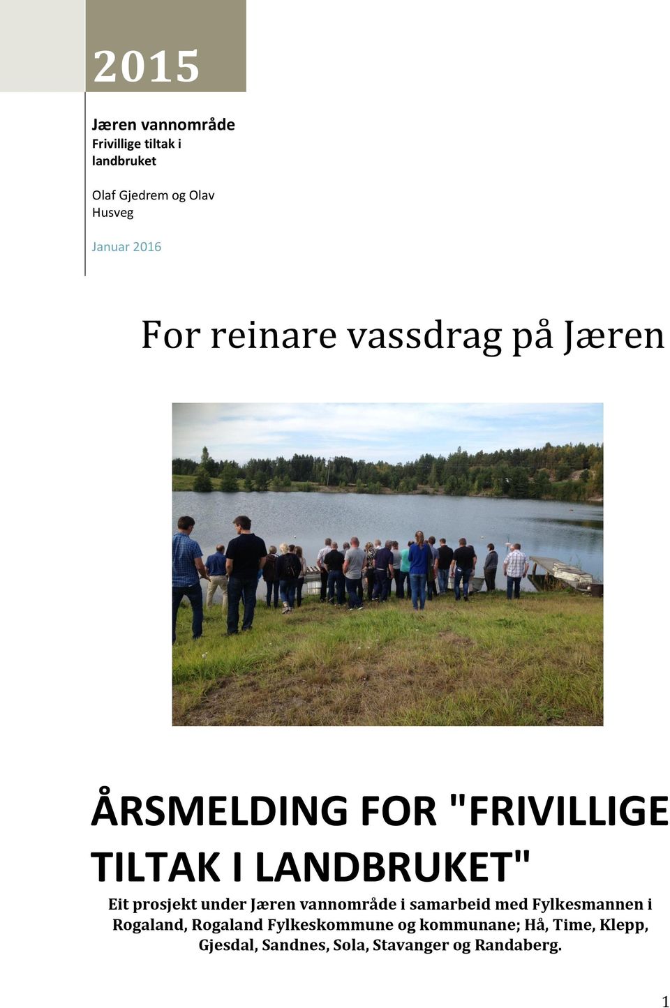 prosjekt under Jæren vannområde i samarbeid med Fylkesmannen i Rogaland, Rogaland