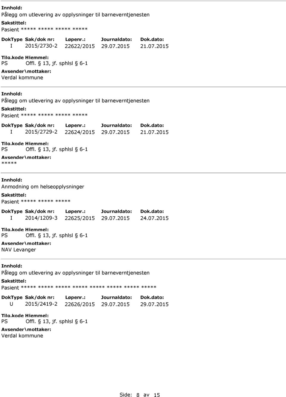 2015 Anmodning om helseopplysninger 2014/1209-3 22625/2015 NAV Levanger 24.07.