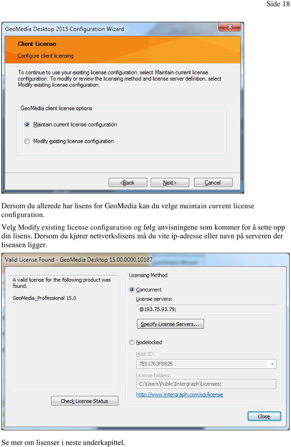 Velg Modify existing license configuration og følg anvisningene som kommer for å sette