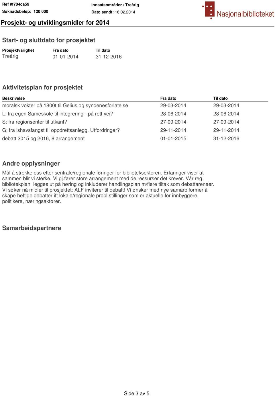 27-09-2014 27-09-2014 G: fra ishavsfangst til oppdrettsanlegg. Utfordringer?