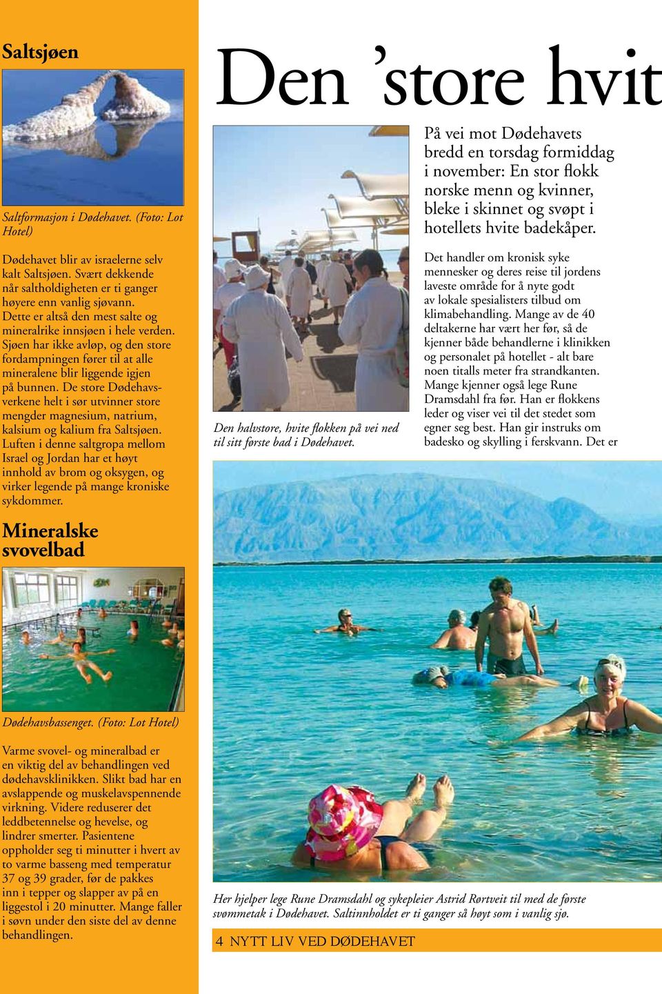 dødehavet nytt liv ved 3 Forskeren ved Dødehavet 6 Vil dele med andre 11  Livgivende mud 14 Smertefri etter 17 år - PDF Gratis nedlasting