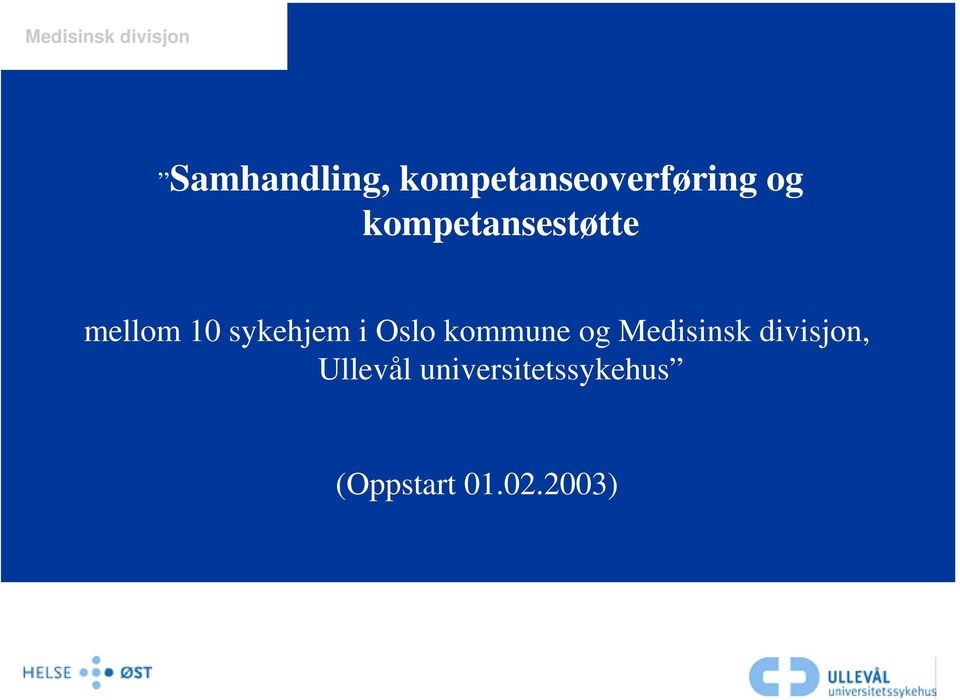 Oslo kommune og Medisinsk divisjon,