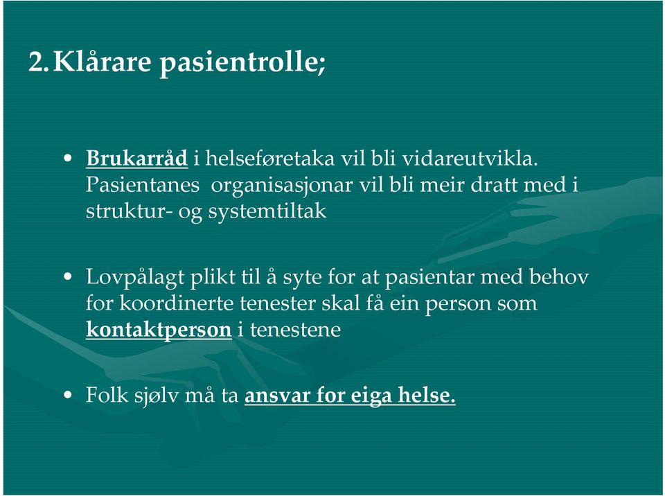 Lovpålagt plikt til å syte for at pasientar med behov for koordinerte tenester