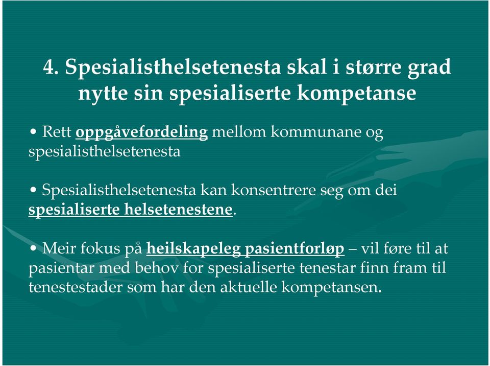 konsentrere seg om dei spesialiserte helsetenestene.