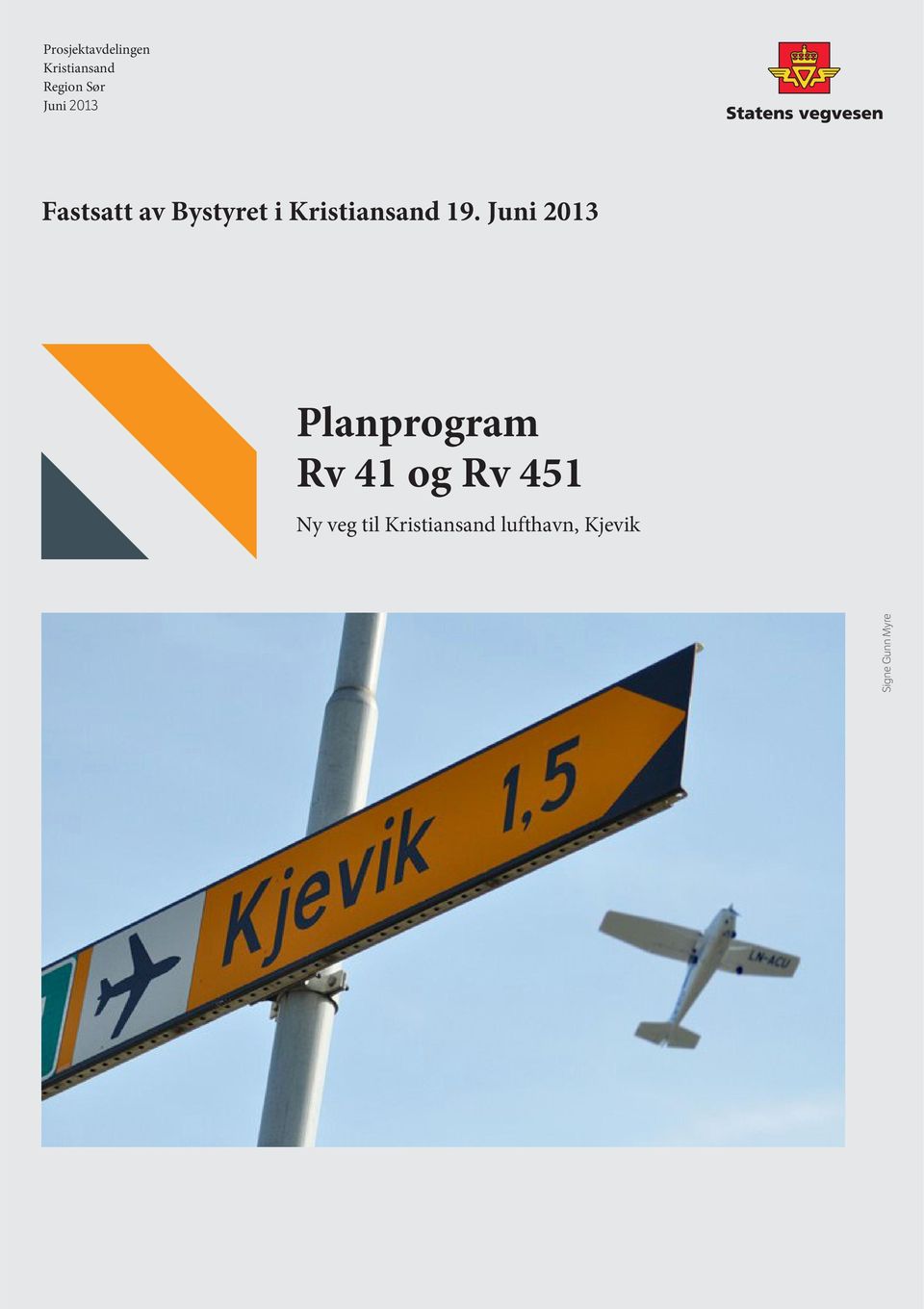 19. Juni 2013 Planprogram Rv 41 og Rv 451 Ny