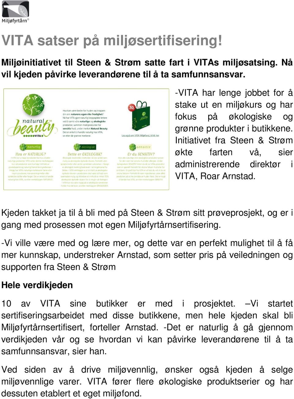 Initiativet fra Steen & Strøm økte farten vå, sier administrerende direktør i VITA, Roar Arnstad.