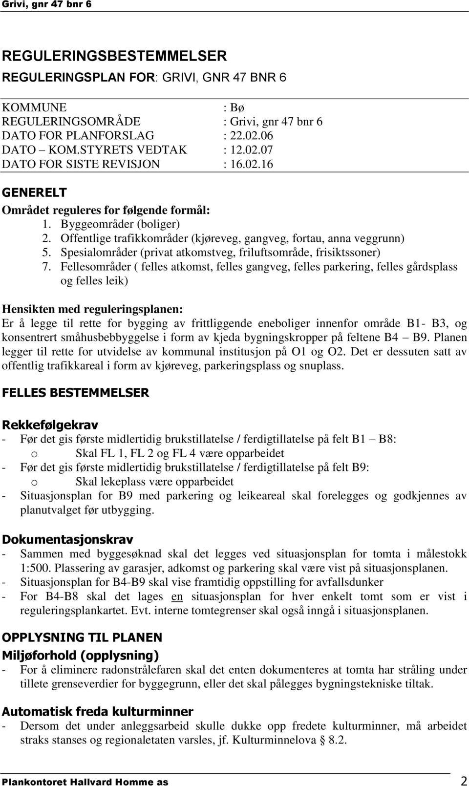 Spesialområder (privat atkomstveg, friluftsområde, frisiktssoner) 7.