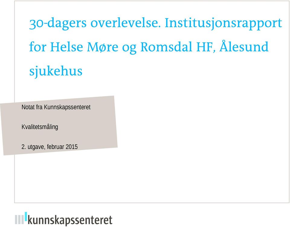 Romsdal HF, Ålesund sjukehus Notat fra