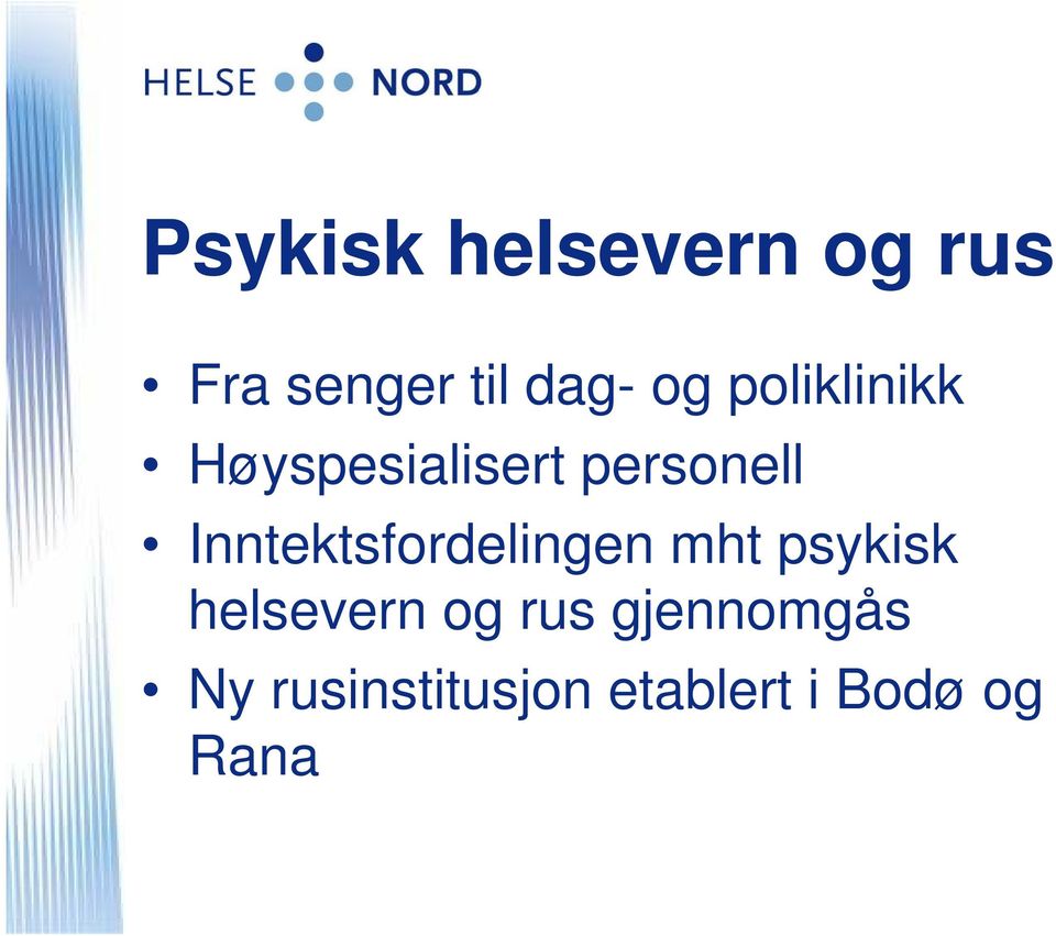 Inntektsfordelingen mht psykisk helsevern og