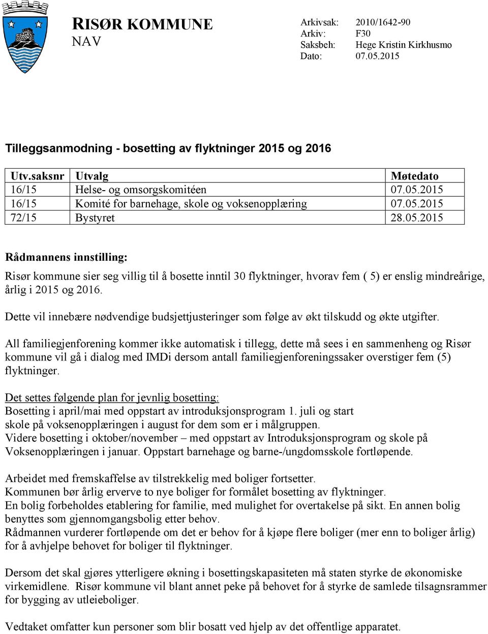 2015 16/15 Komité for barnehage, skole og voksenopplæring 07.05.