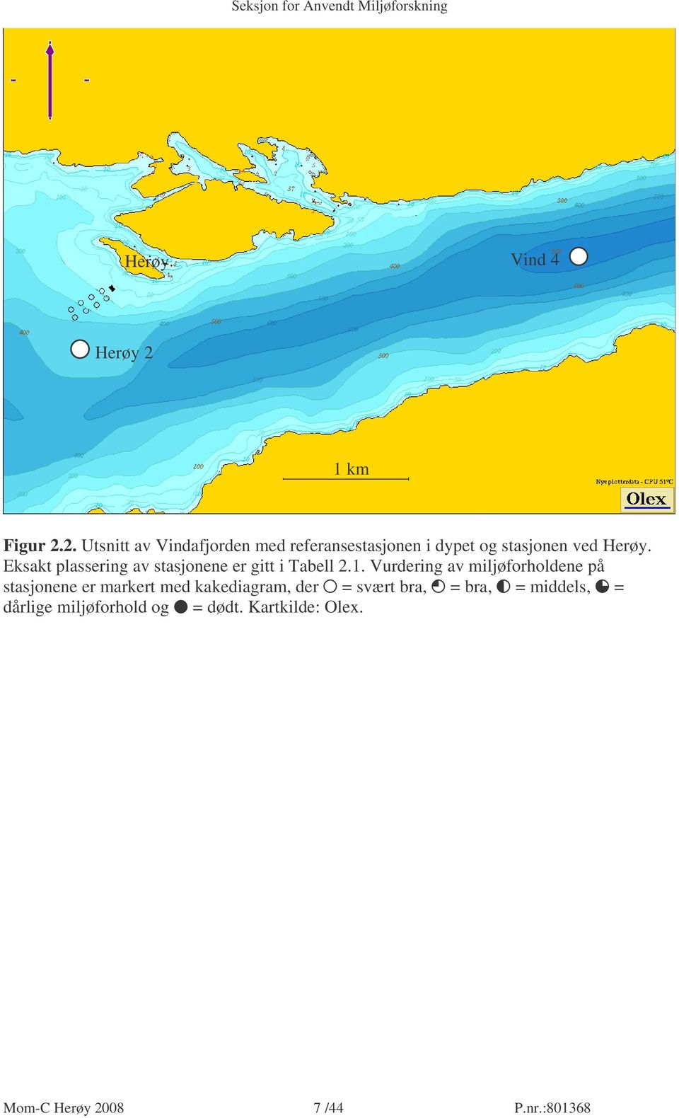 2. Utsnitt av Vindafjorden med referansestasjonen i dypet og stasjonen ved Herøy.