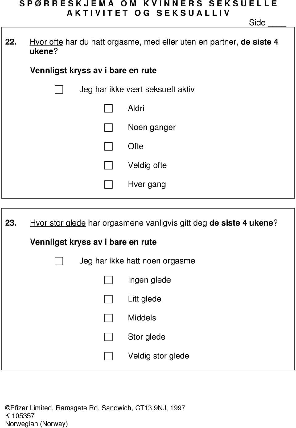 Hvor stor glede har orgasmene vanligvis gitt deg de siste 4