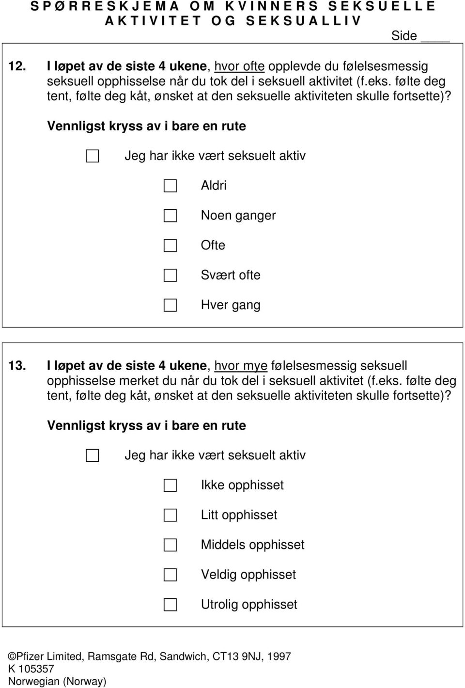 I løpet av de siste 4 ukene, hvor mye følelsesmessig seksu