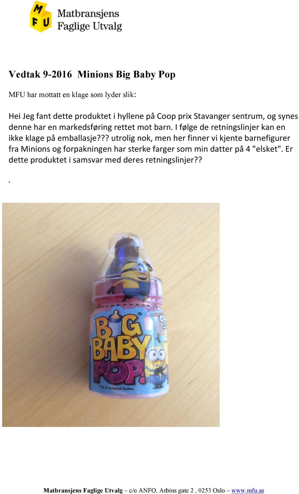 I følge de retningslinjer kan en ikke klage på emballasje?