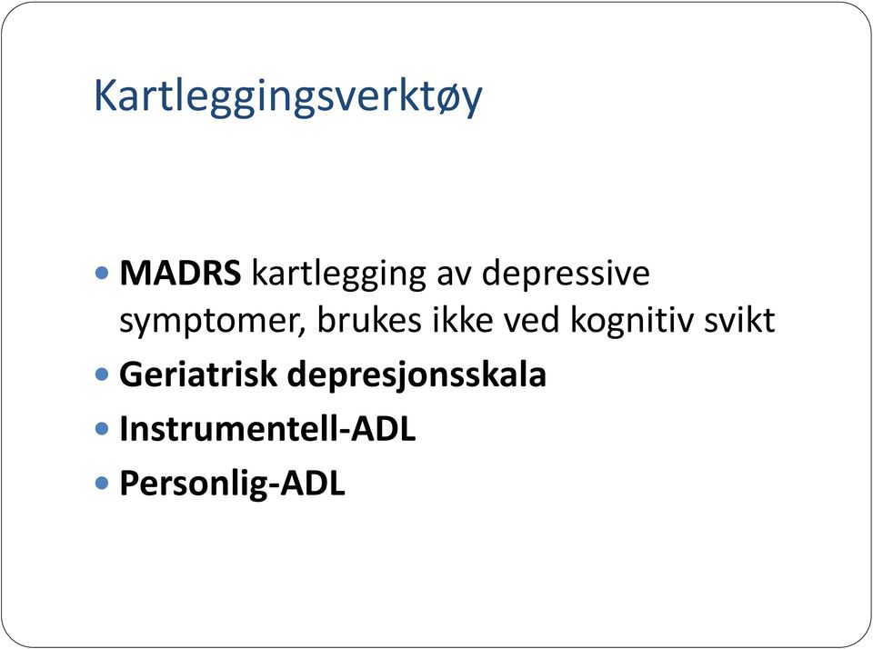 ved kognitiv svikt Geriatrisk