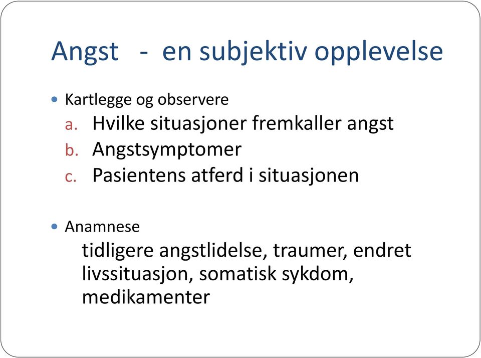 Pasientens atferd i situasjonen Anamnese tidligere