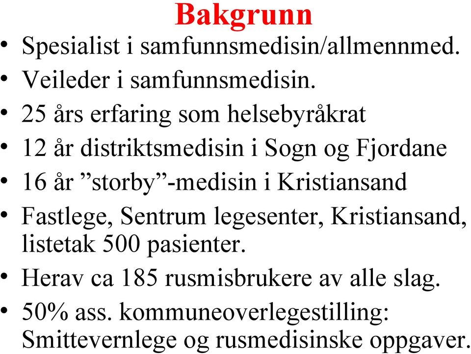-medisin i Kristiansand Fastlege, Sentrum legesenter, Kristiansand, listetak 500 pasienter.