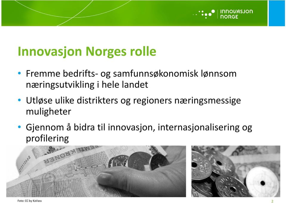 distrikters og regioners næringsmessige muligheter Gjennom å