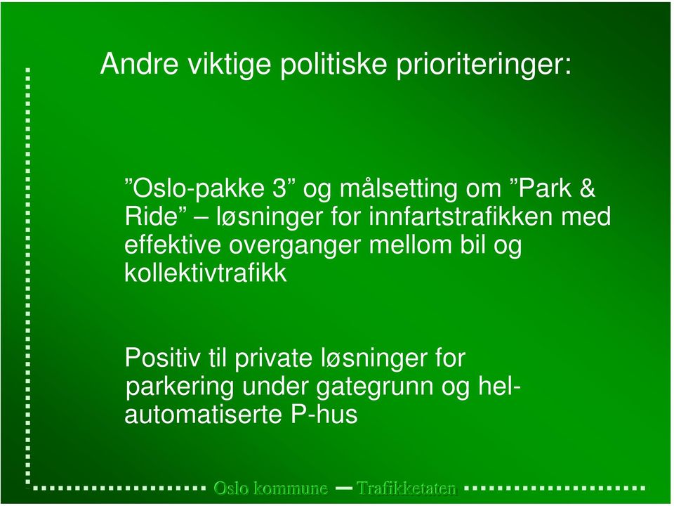 effektive overganger mellom bil og kollektivtrafikk Positiv til