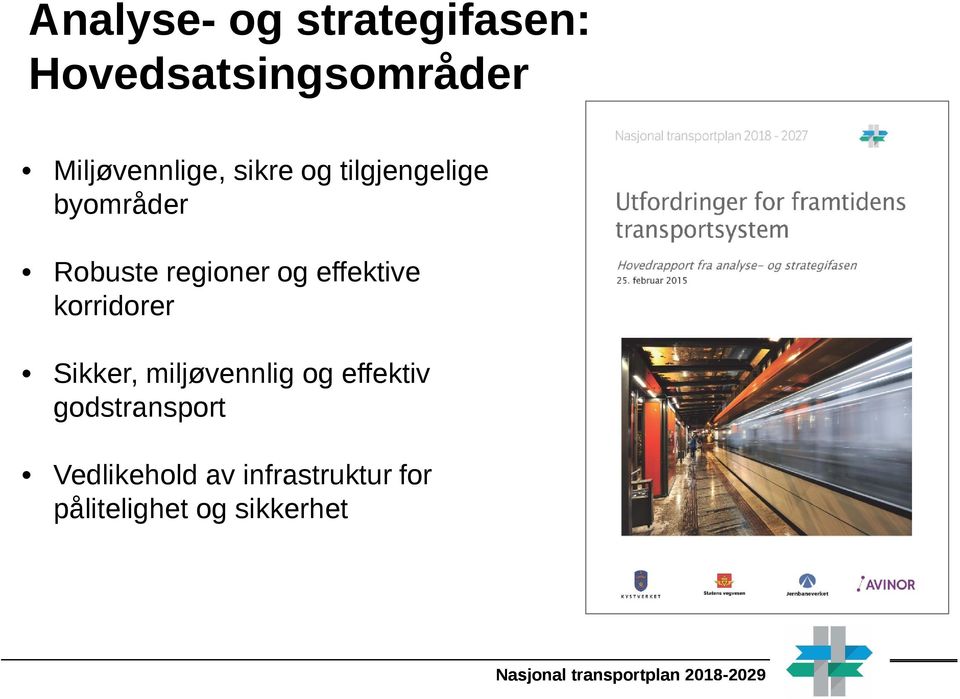 Sikker, miljøvennlig og effektiv godstransport Vedlikehold av