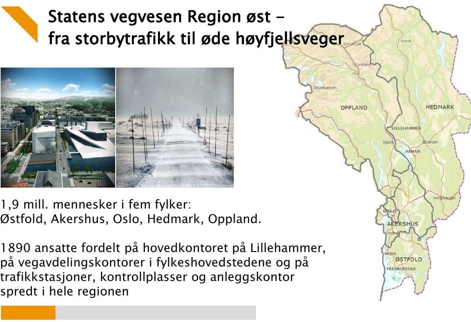 1890 ansatte fordelt på hovedkontoret på Lillehammer, på vegavdelingskontorer i