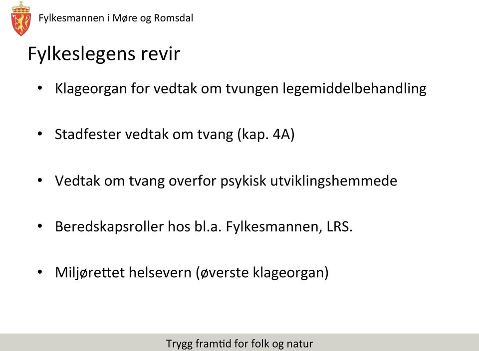 4A) Vedtak om tvang overfor psykisk utviklingshemmede