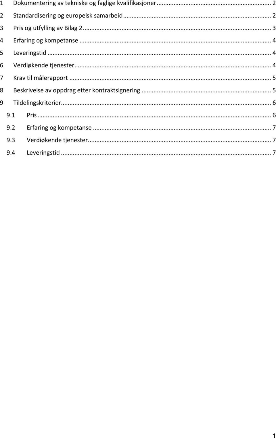 .. 4 6 Verdiøkende tjenester... 4 7 Krav til målerapport.