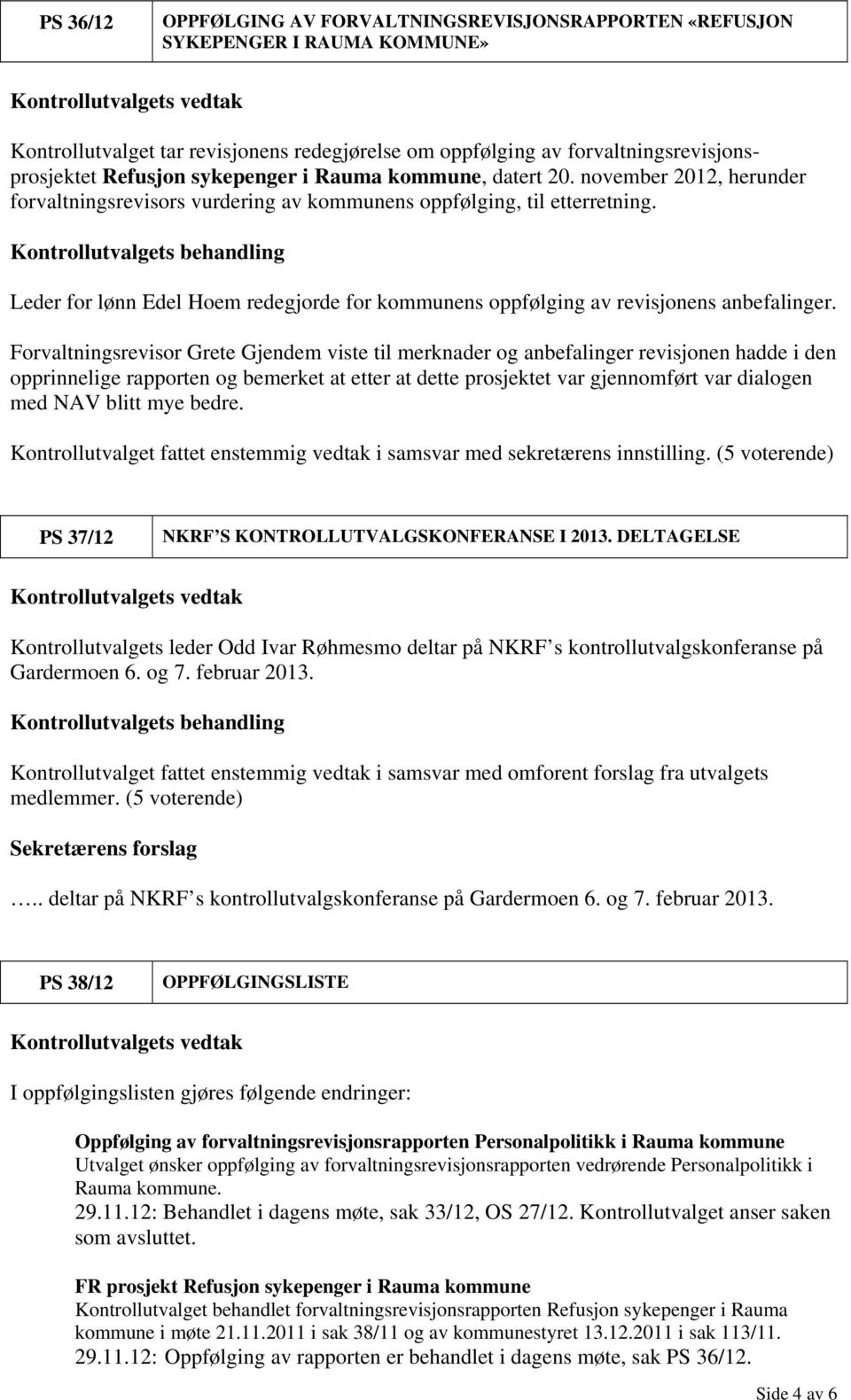 Leder for lønn Edel Hoem redegjorde for kommunens oppfølging av revisjonens anbefalinger.