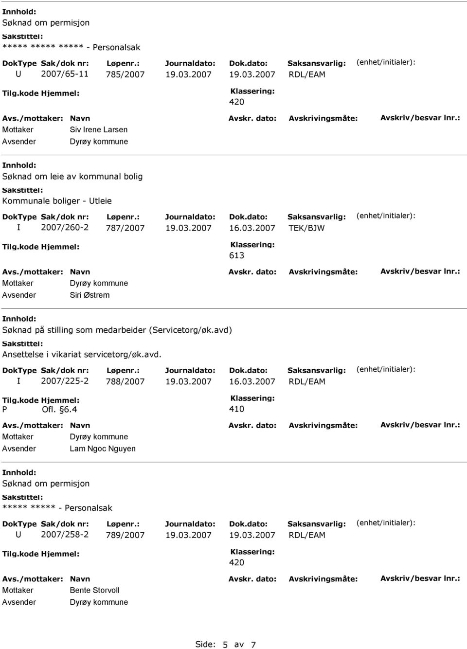 medarbeider (Servicetorg/øk.avd) Ansettelse i vikariat servicetorg/øk.avd. 2007/225-2 788/2007 Ofl.