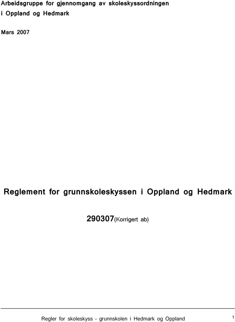 grunnskoleskyssen i Oppland og Hedmark