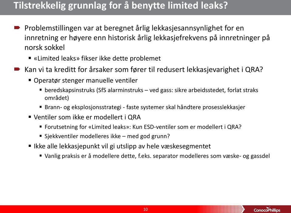 problemet Kan vi ta kreditt for årsaker som fører til redusert lekkasjevarighet i QRA?