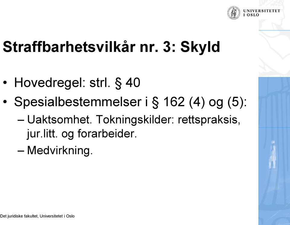 40 Spesialbestemmelser i 162 (4) og (5):