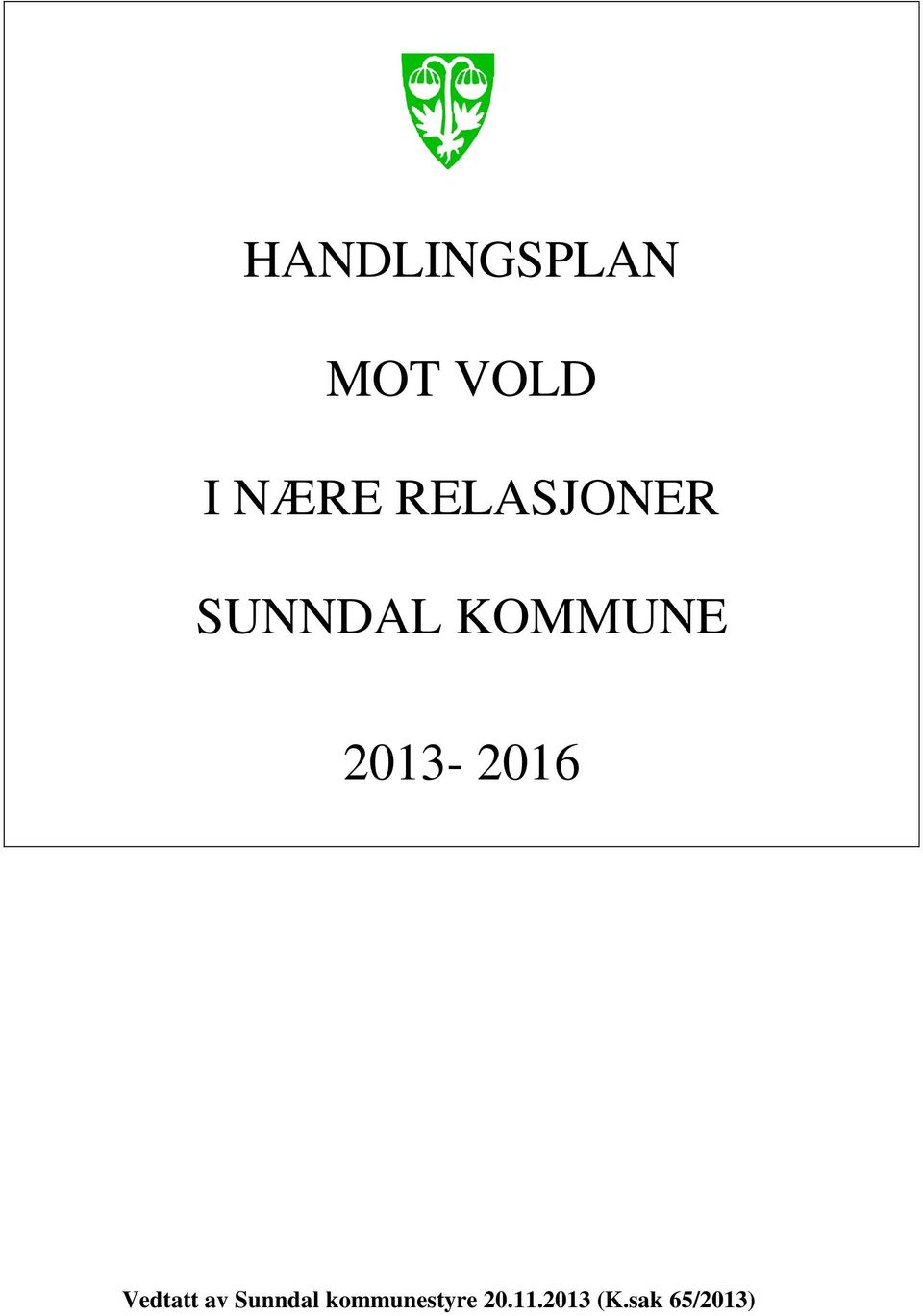 2013-2016 Vedtatt av Sunndal