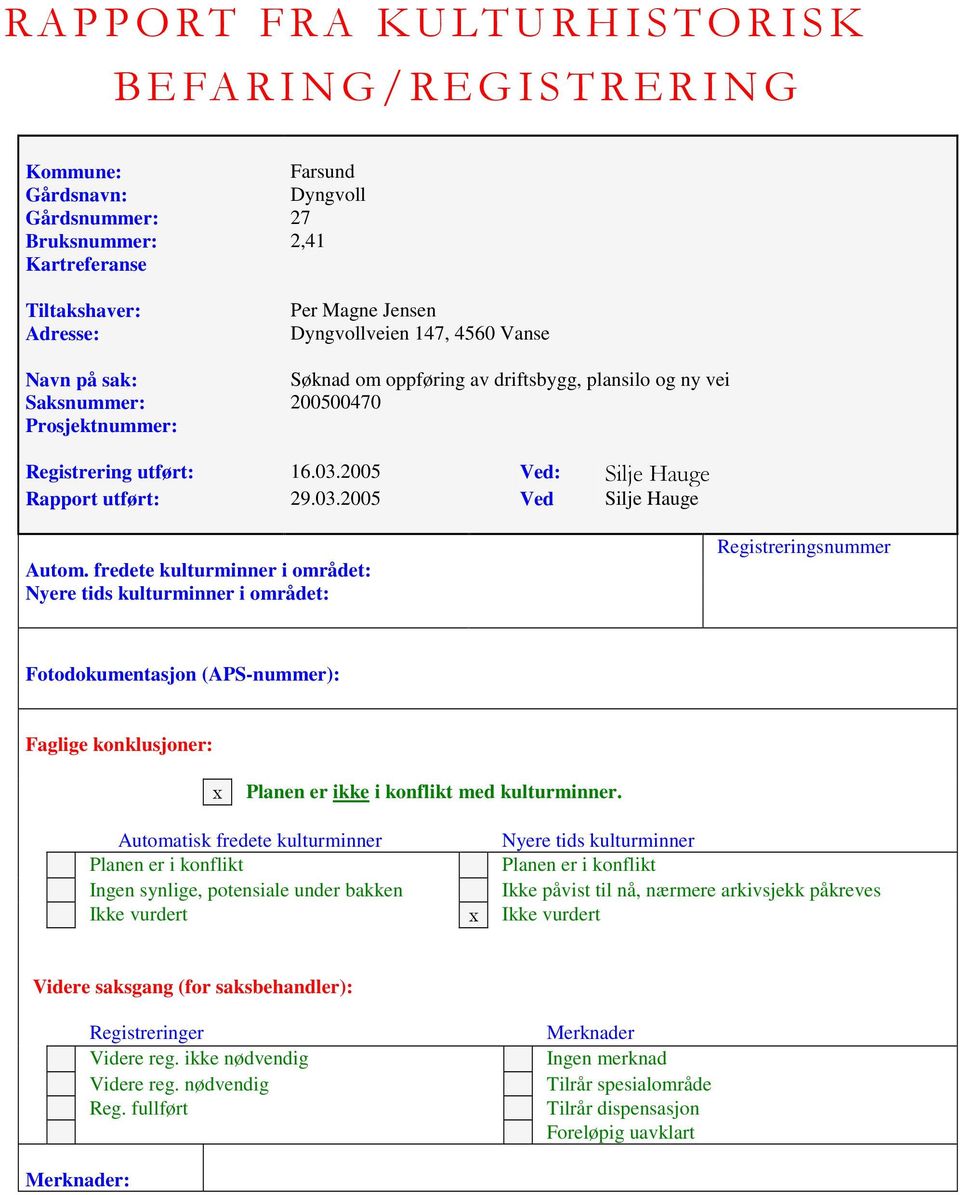 2005 Ved: Silje Hauge Rapport utført: 29.03.2005 Ved Silje Hauge Autom.