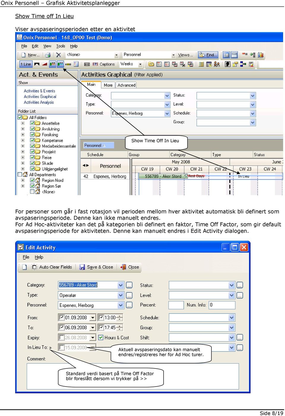 For Ad Hoc-aktiviteter kan det på kategorien bli definert en faktor, Time Off Factor, som gir default avspaseringsperiode for aktiviteten.