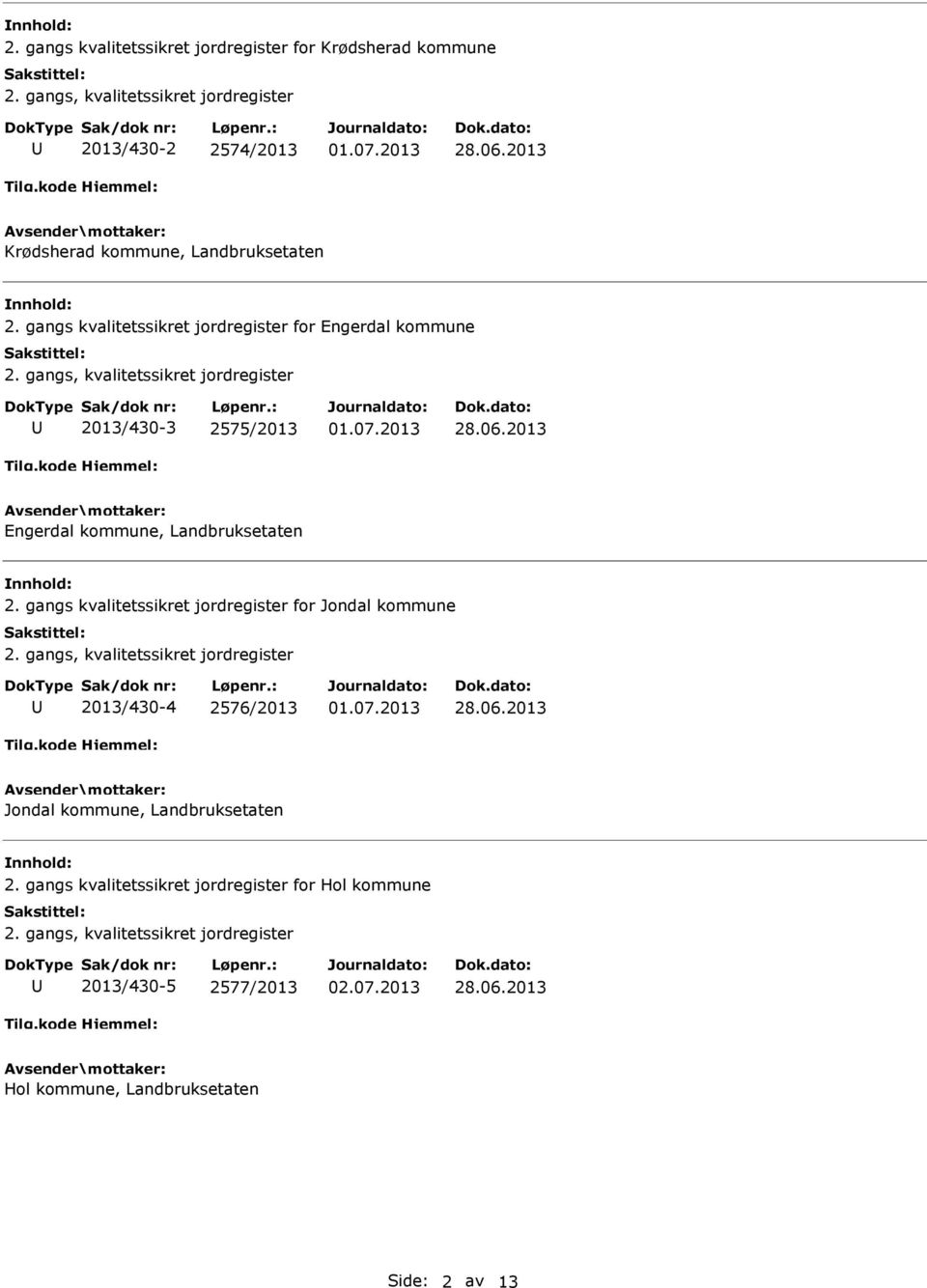 gangs kvalitetssikret jordregister for Engerdal kommune 2013/430-3 2575/2013 Engerdal kommune,  gangs