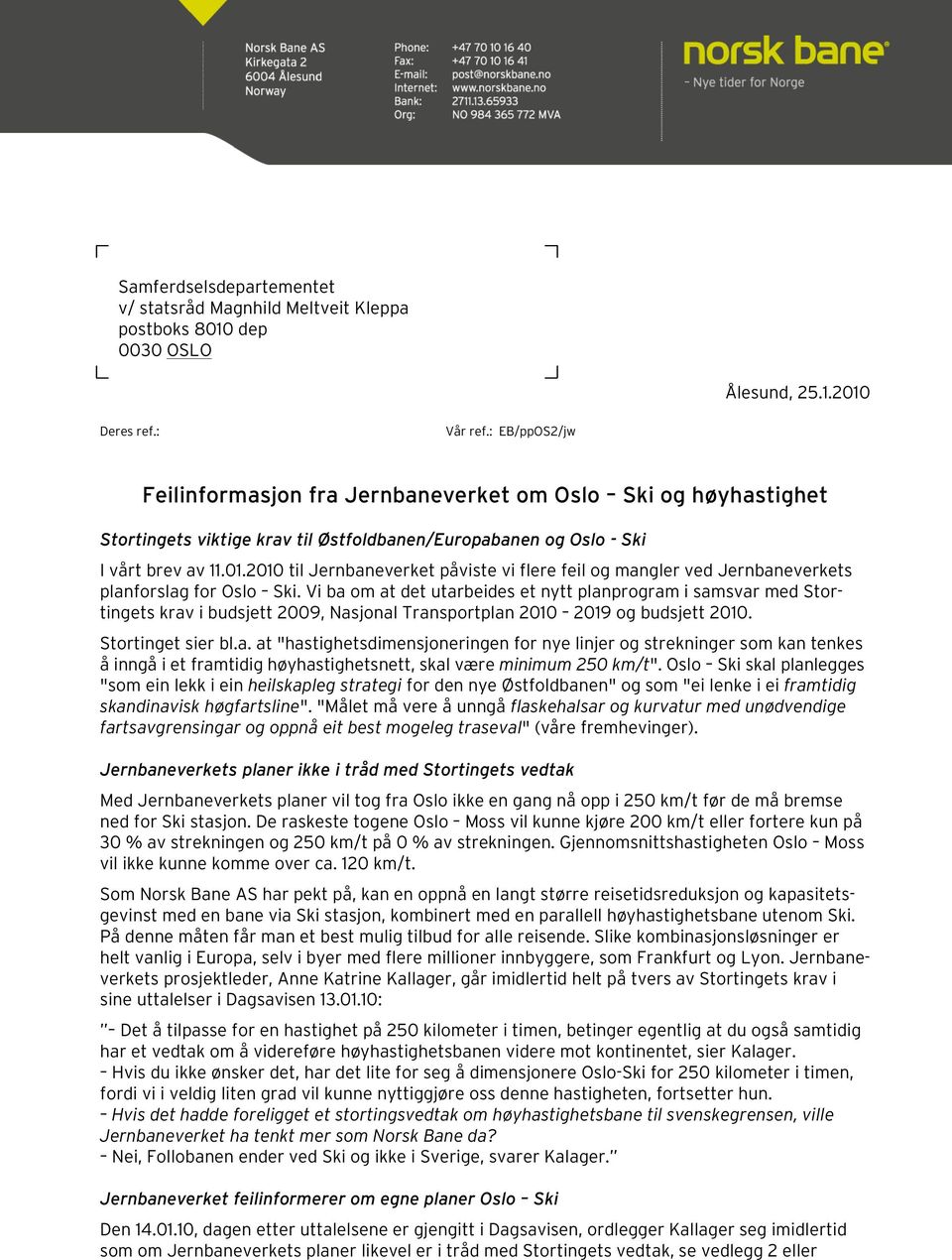 2010 til Jernbaneverket påviste vi flere feil og mangler ved Jernbaneverkets planforslag for Oslo Ski.