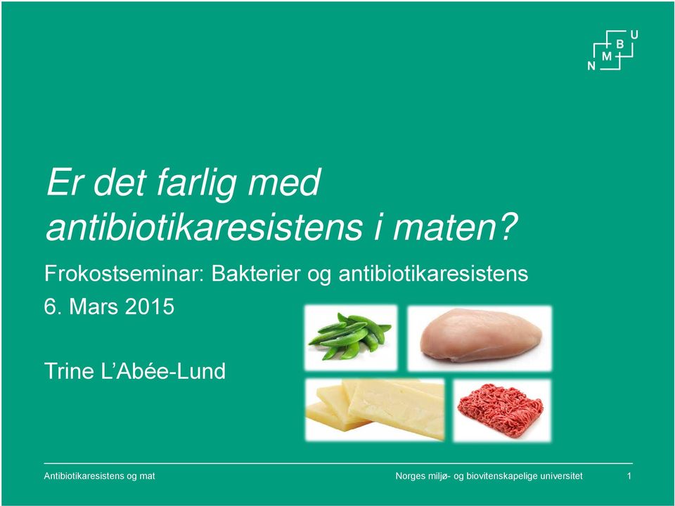 Mars 2015 Trine L Abée-Lund Antibiotikaresistens og