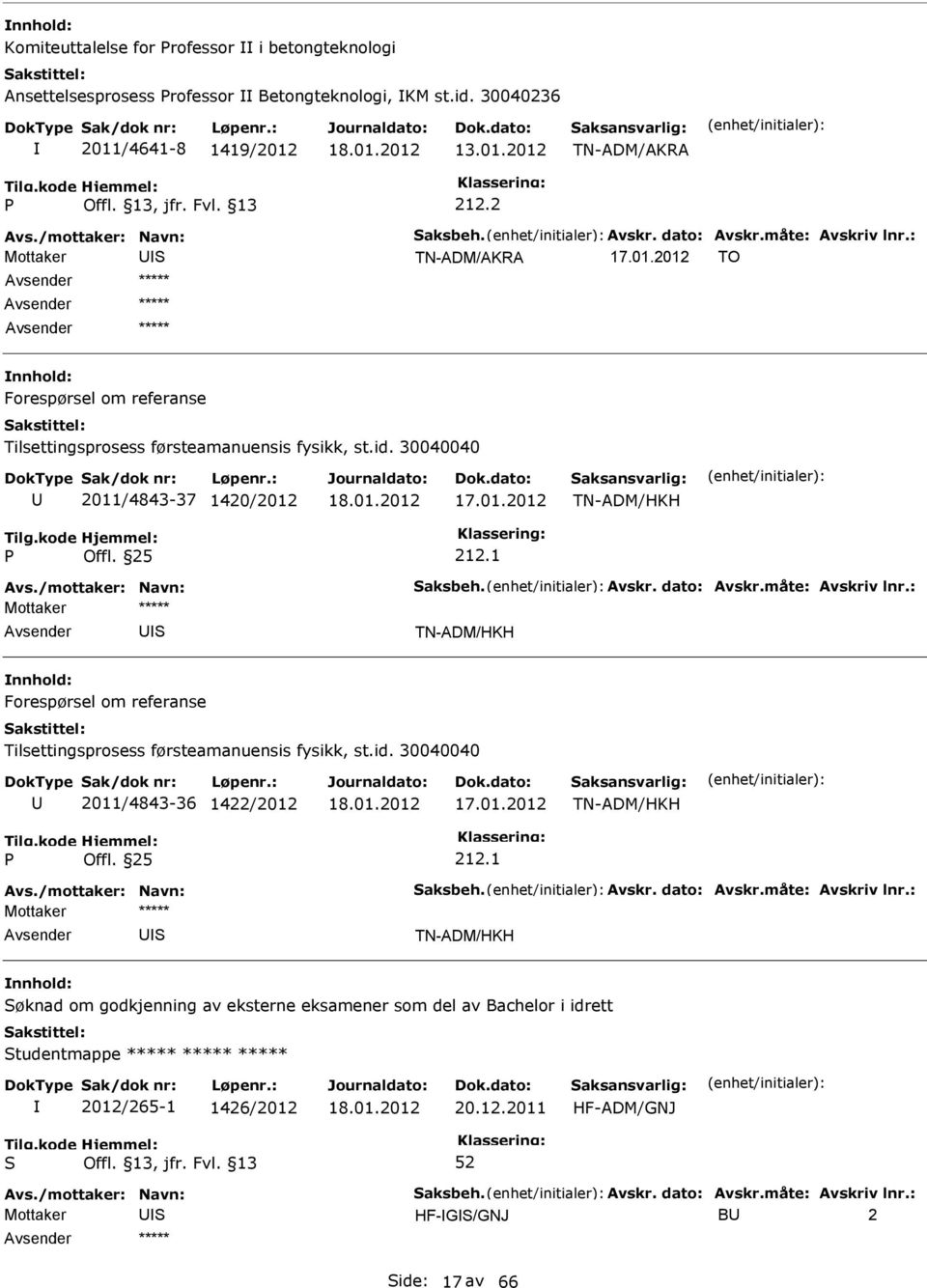 30040040 2011/4843-37 1420/2012 Forespørsel om referanse Tilsettingsprosess førsteamanuensis fysikk, st.id.