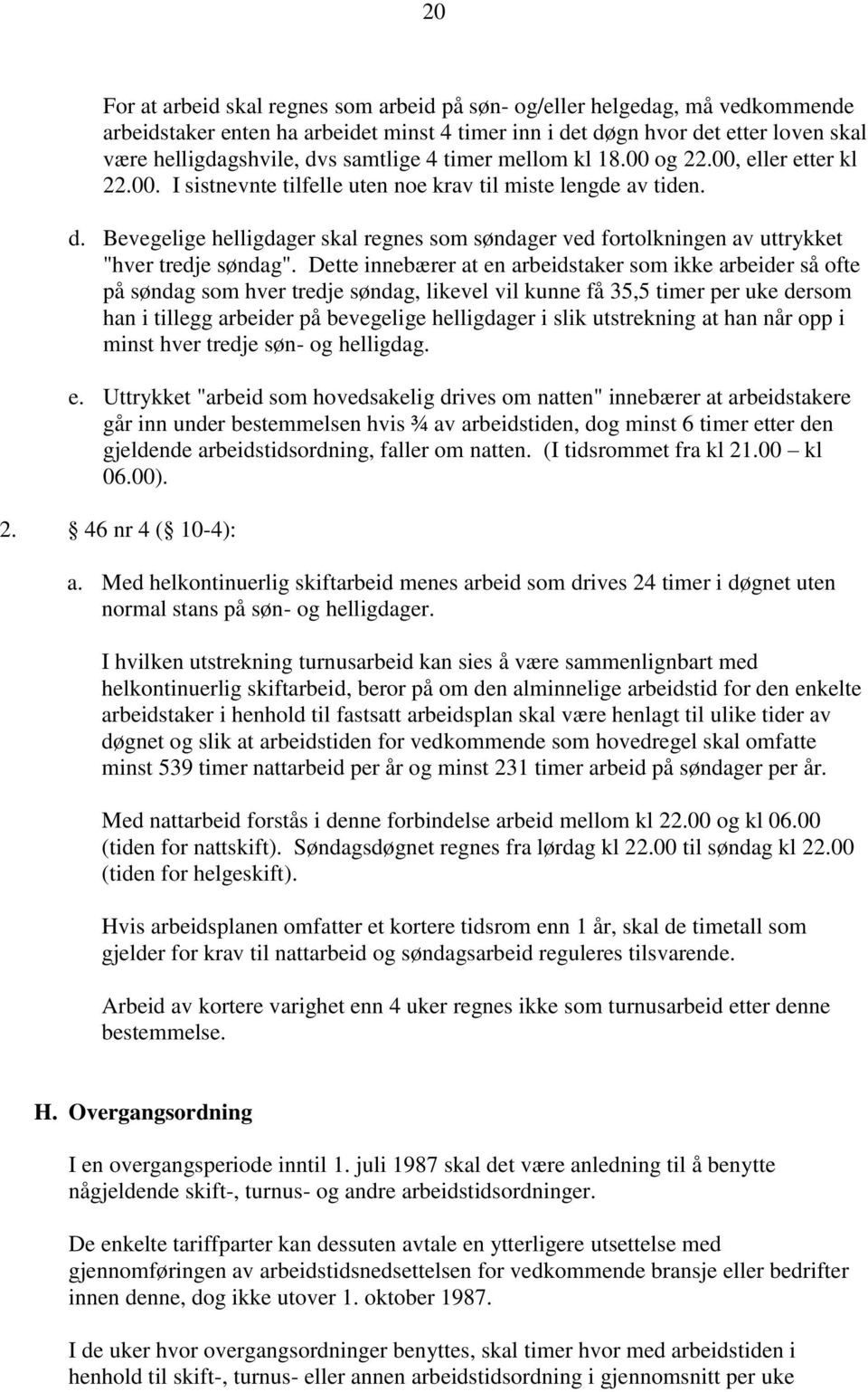 Bevegelige helligdager skal regnes som søndager ved fortolkningen av uttrykket "hver tredje søndag".