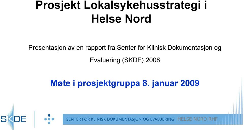 Klinisk Dokumentasjon og Evaluering (SKDE)