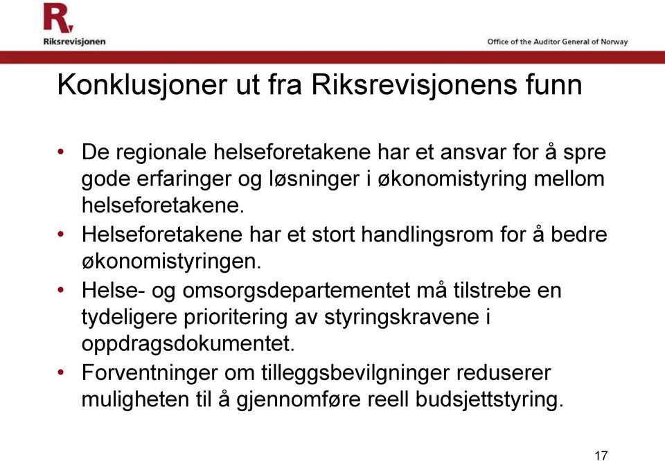 Helseforetakene har et stort handlingsrom for å bedre økonomistyringen.