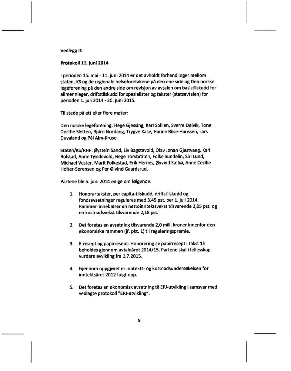 driftstilskudd for spesialister og takster (statsavtalen) for perioden 1. juli 2014-30. juni 2015.