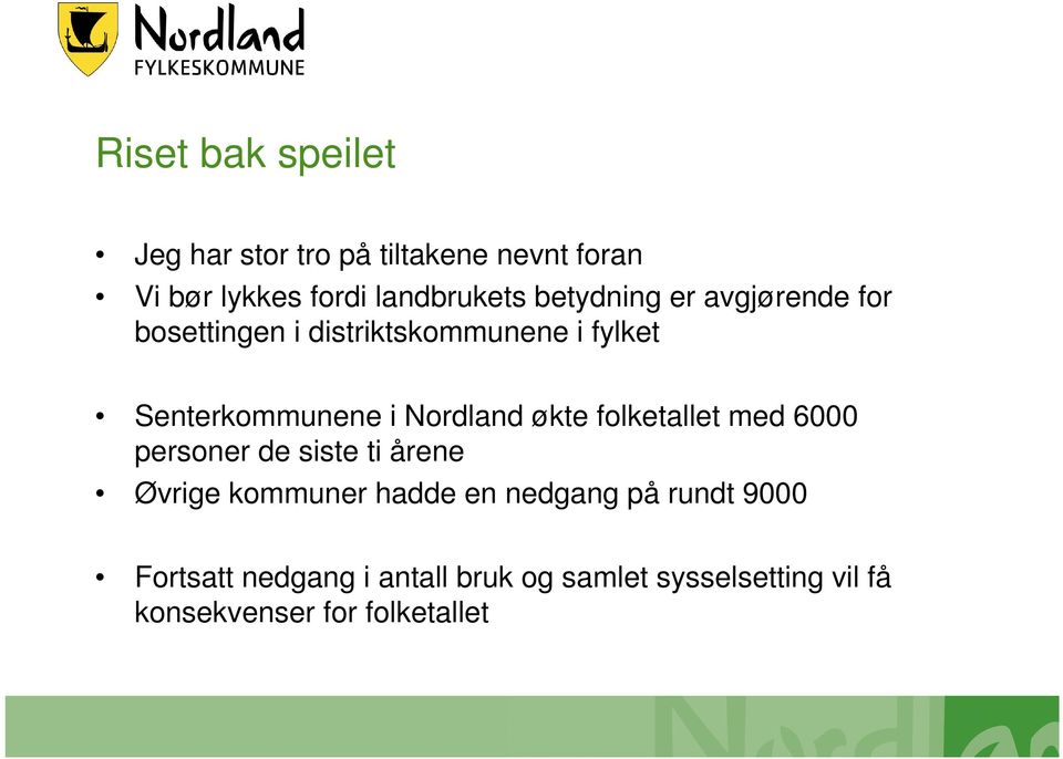 Nordland økte folketallet med 6000 personer de siste ti årene Øvrige kommuner hadde en nedgang